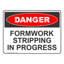 Safety Sign 600 x 450mm - DANGER Formwork Stripping In Progress