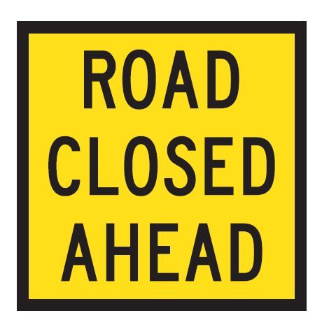 QLD Multi Message 600 x 600mm Class 1 Reflective - Road Closed Ahead