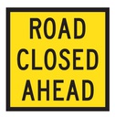 QLD Multi Message 600 x 600mm Class 1 Reflective - Road Closed Ahead