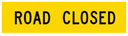 Victoria Multi Message Sign 1200 x 300mm Class 1 Reflective - Road Closed