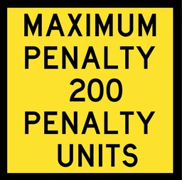 QLD Multi Message 600 x 600mm Class 1 Reflective - Maximum Penalty 200 Penalty Units