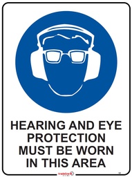 Safety Sign 600 x 450mm - Hearing and Eye Protection must be worn in this area